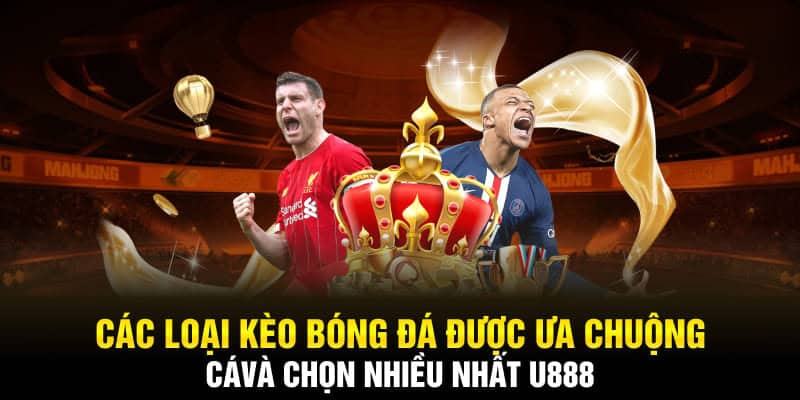 các loại kèo bóng đá u888